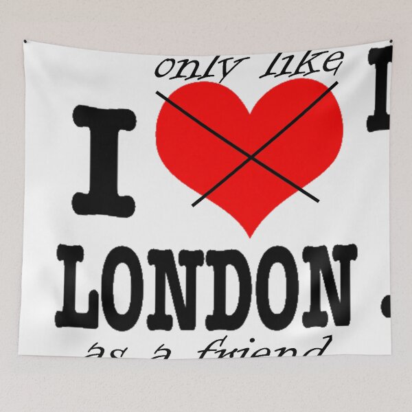 Item preview, I Only Like London as a Friend designed and sold by TheIzzySquishy.