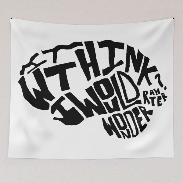Item preview, Why think? I would rather wonder. designed and sold by Grey Smith.