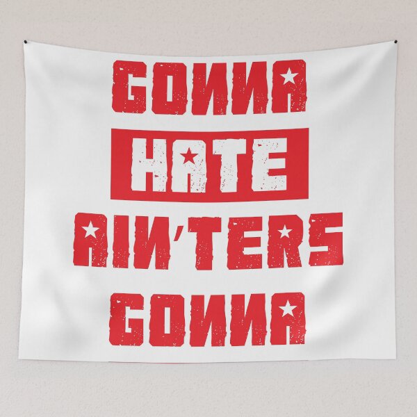Item preview,  HATERS GONNA HATE, AIN'TERS GONNA AIN'T (Stylized, White/Red) designed and sold by trebory6.