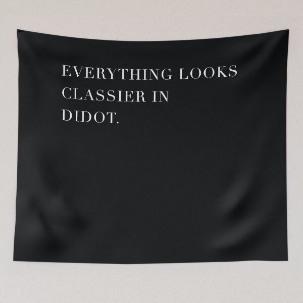 Item preview, Everything Looks Classier in Didot designed and sold by LizWallflower.