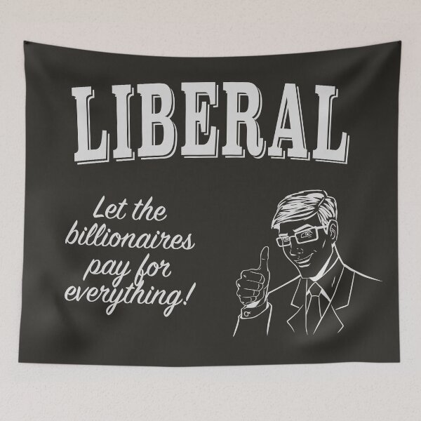 Item preview, Liberal - Let the Billionaires Pay designed and sold by AntiLiberalArt.