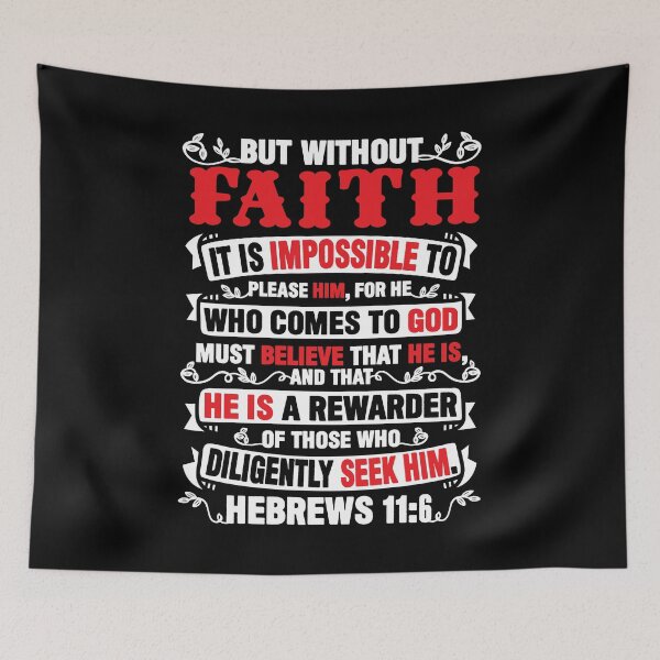 Item preview, Hebrews 11:6 Without Faith It Is Impossible To Please God designed and sold by plushism.