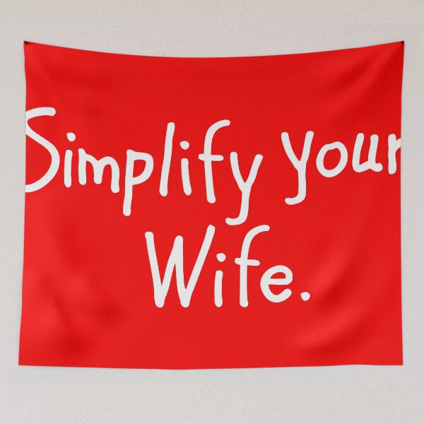 Item preview, Simplify Your Wife designed and sold by theshirtshops.