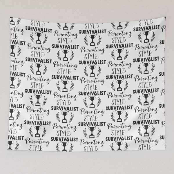 Item preview, Parenting Style: Survivalist designed and sold by JaneApril.