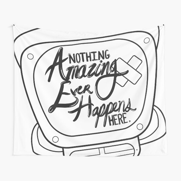 Nothing Amazing Ever Happens Here Tapestry