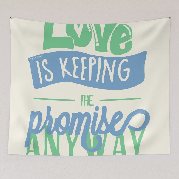 Item preview, LOVE IS KEEPING THE PROMISE ANYWAY designed and sold by whoviandrea.