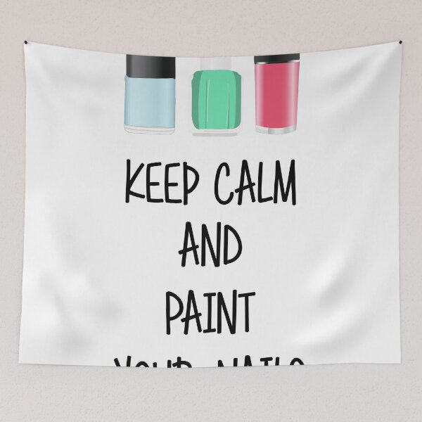 Item preview, Keep Calm and Paint Your Nails designed and sold by Tara R.