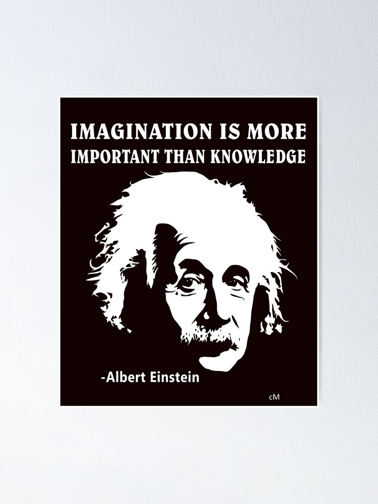 ALBERT EINSTEIN Imagination is more important than knowledge. Wall Quote 
