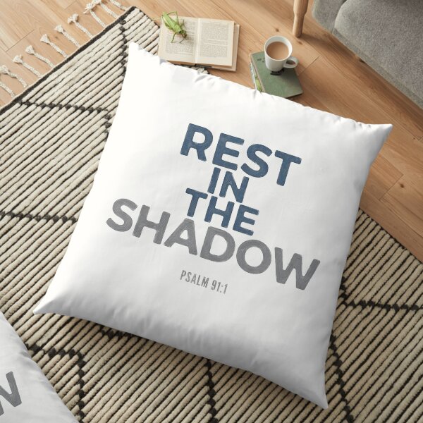 Rest in the shadow - Psalm 91:1 Floor Pillow