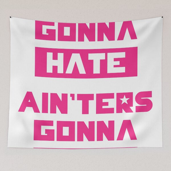 Item preview, HATERS GONNA HATE, AIN'TERS GONNA AIN'T (Pink/White) designed and sold by trebory6.
