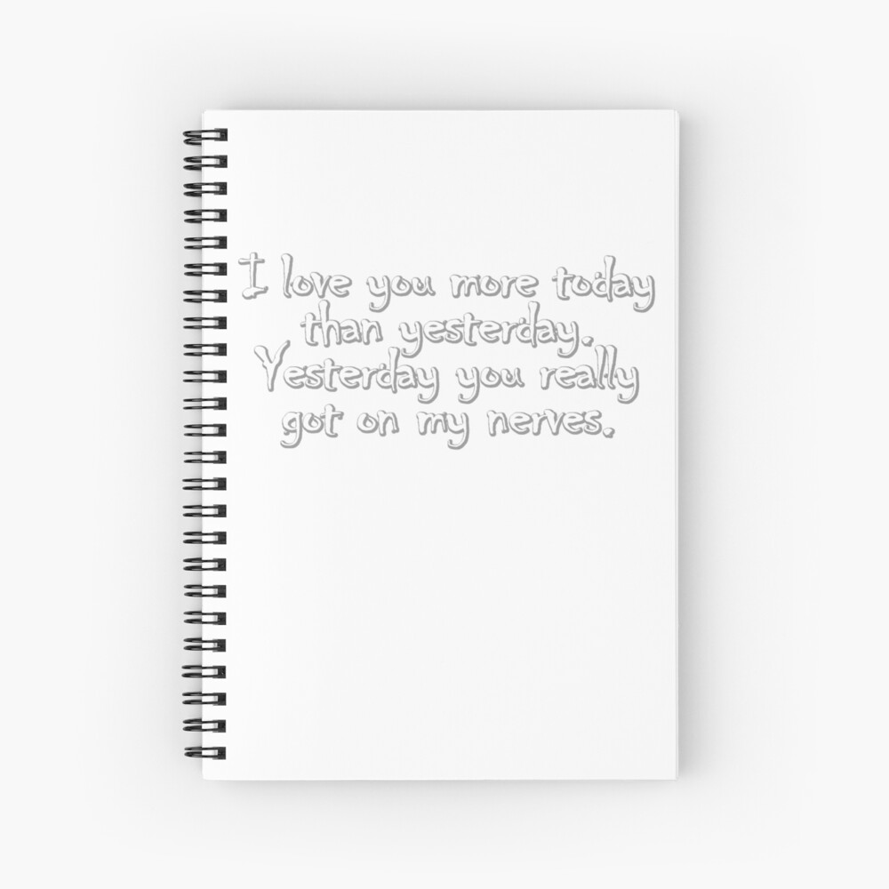 I Love You More Today Than Yesterday Yesterday You Really Got On My Nerves Throw Pillow By Digerati Redbubble