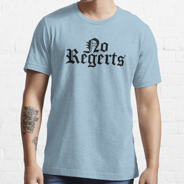 no regerts t shirt