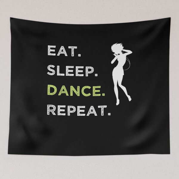 Item preview, eat sleep dance repeat designed and sold by GrasslandDesign.