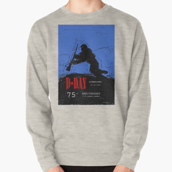 D-Day Anniversary of the Landing in Normandie - June 6, 1944 Pullover Sweatshirt