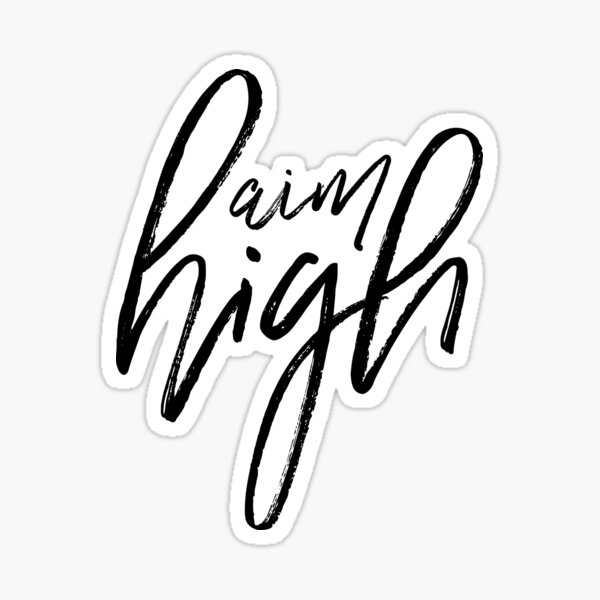 aim-high-typography-motivational-quote-sticker-for-sale-by-knightsydesign-redbubble