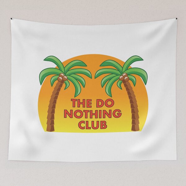 Item preview, The Do Nothing Club on Do Nothing Day... designed and sold by VacationTees.