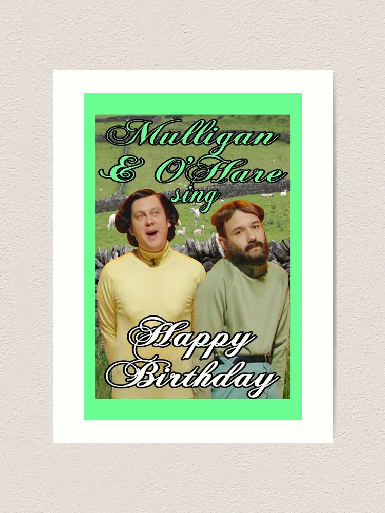 "Mulligan & O'Hare Birthday" Art Print by loganferret Redbubble