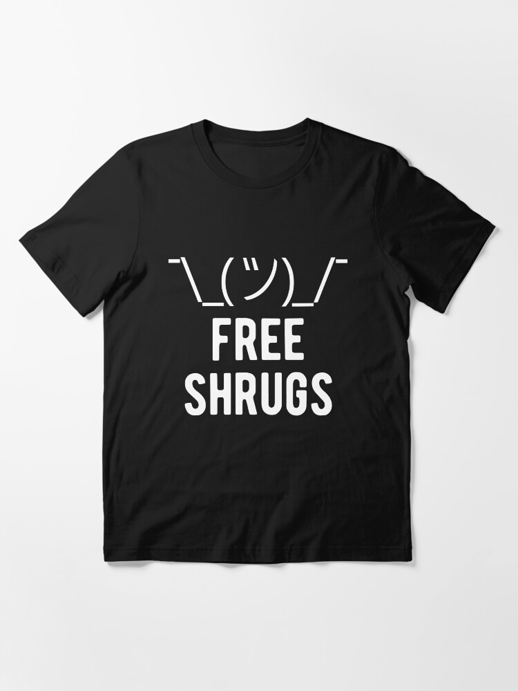 "Shruggie free shrugs" Tshirt for Sale by goodtogotees Redbubble