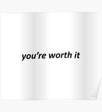 You're Worth It Poster