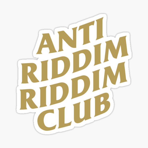 Artikel-Vorschau von Anti Riddim Riddim Club Gold-Logo, designt und verkauft von Too Sweet.