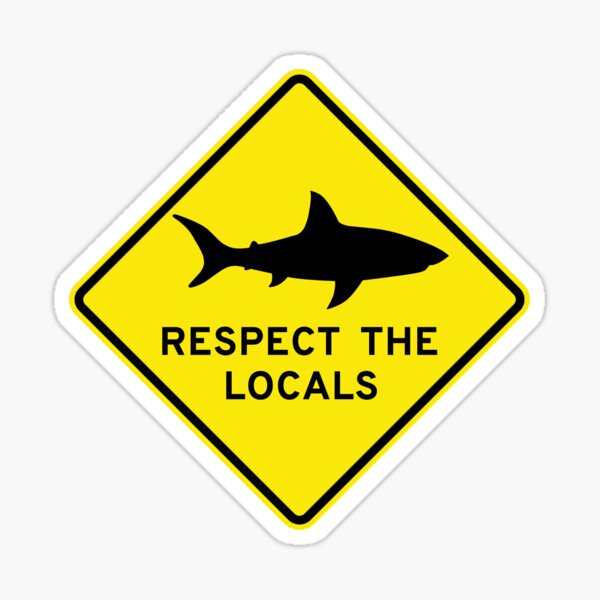 Respect the Locals Road Sign - Shark Sticker