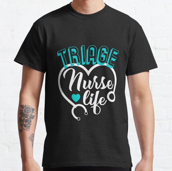 Triage Nurse Life ER Night Shift Nurse Classic T-Shirt