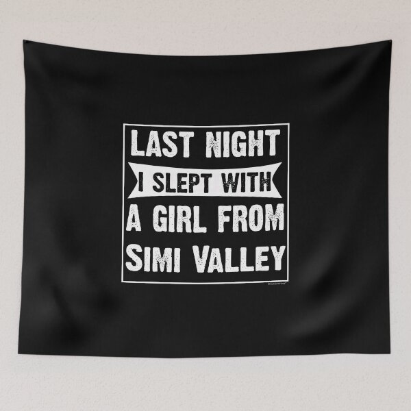 Item preview, Last Night I Slept With Girl From Simi Valley. Funny Gift designed and sold by CoolApparelShop.