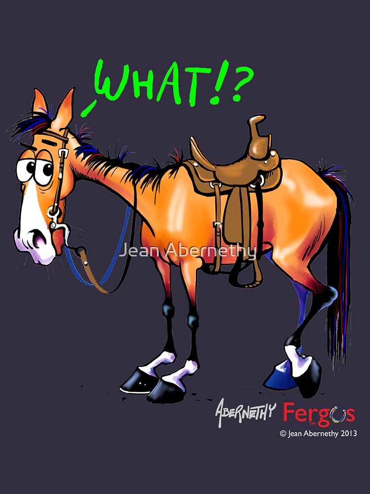 Fergus the Horse: WHAT!? by JeanAbernethy
