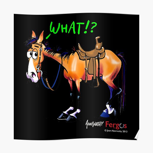 Fergus the Horse: WHAT!? Poster