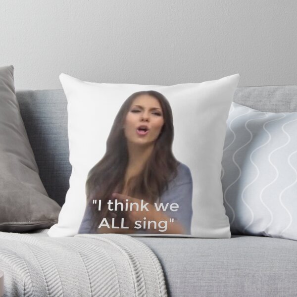i think we ALL sing meme Throw Pillow
