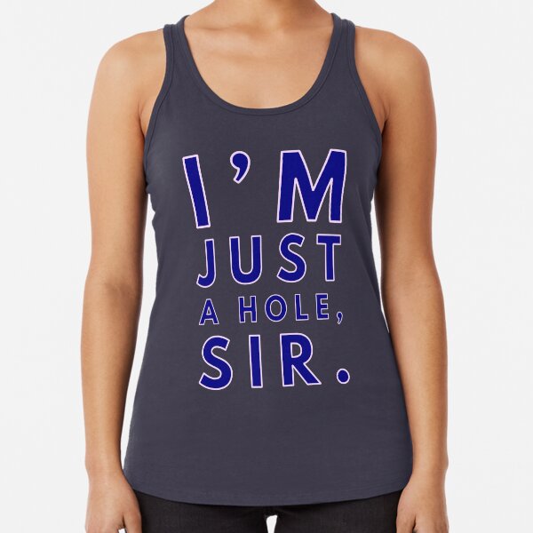 Just A Hole Racerback Tank Top