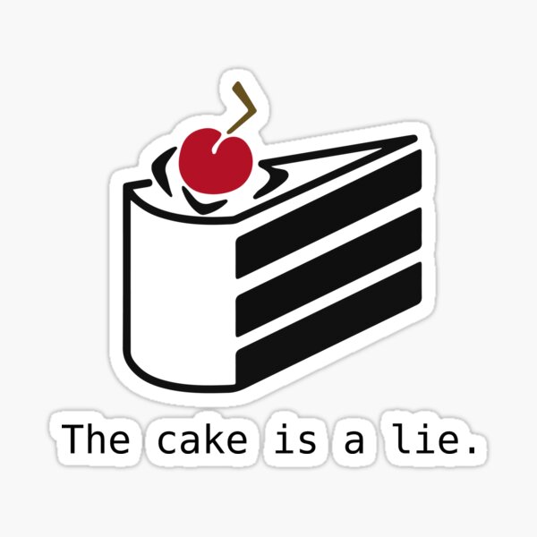 The cake is a lie : r/Portal