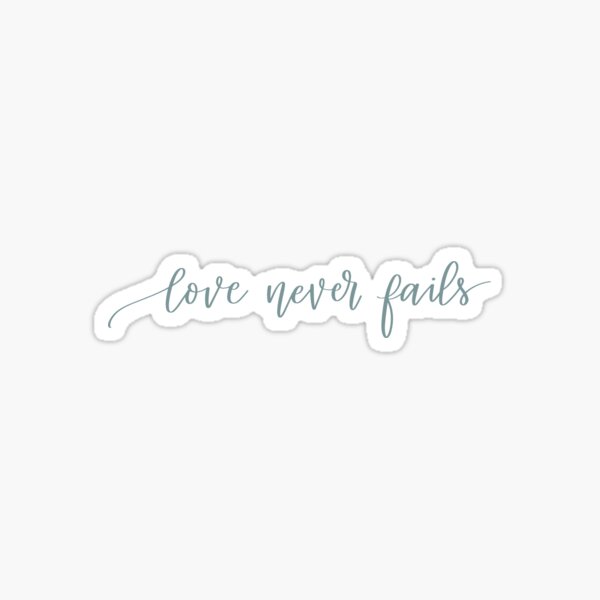 love never fails Sticker