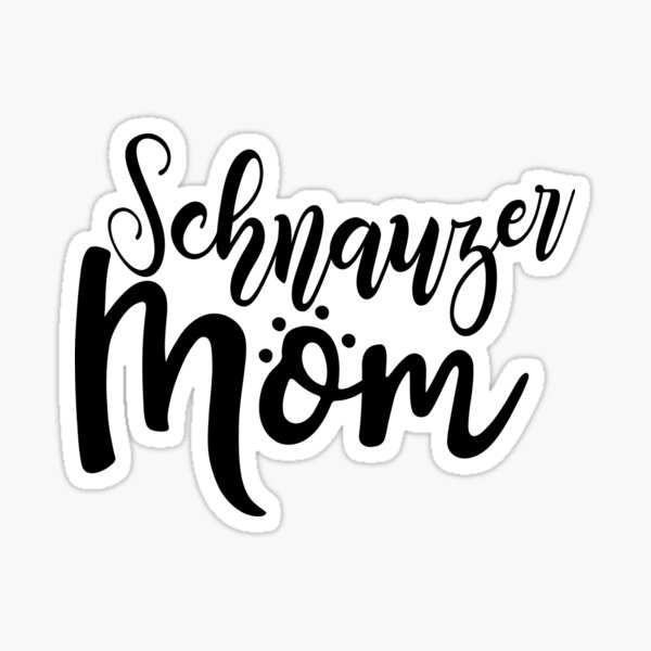 Proud Schnauzer Mom Sticker