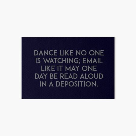 Item preview, Dance like no one is watching, email like it may one day be read aloud in a deposition designed and sold by unixorn.