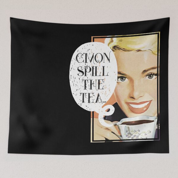Item preview, Retro 60's C'mon Spill The tea designed and sold by PincGeneral.