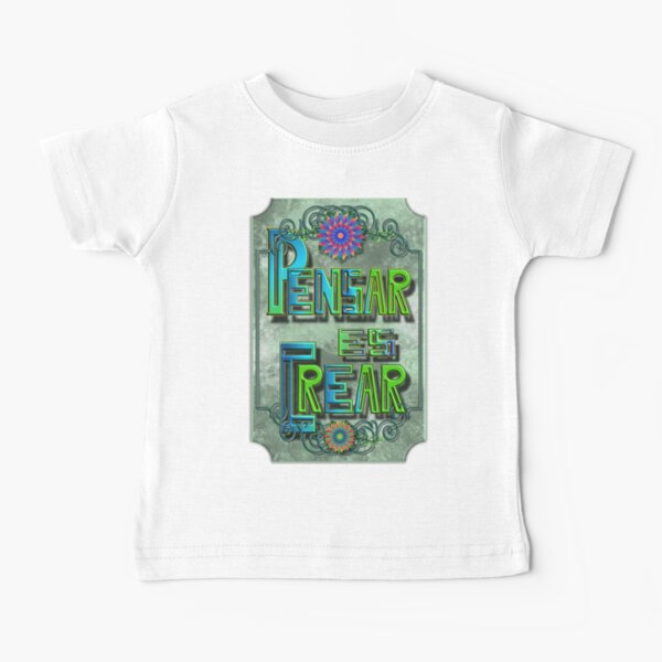 Pensar es crear 01 © Camiseta para bebés