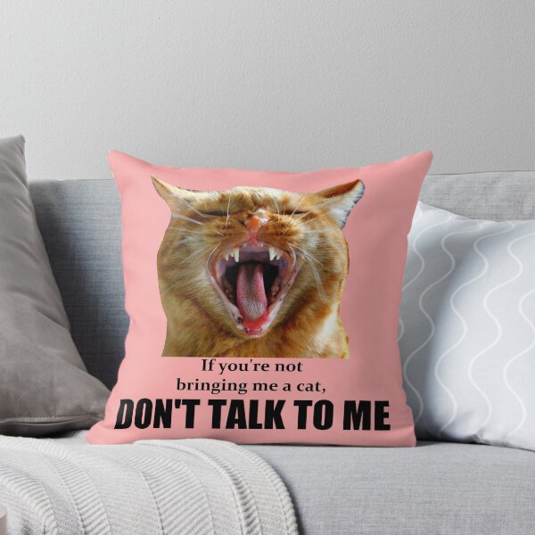 Item preview, Bring Me a Cat, or Don't Talk to Me designed and sold by smoothinsomniac.