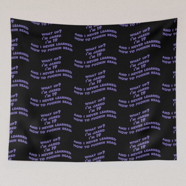 Item preview, What up I'm Jared, I'm 19 and I never fin learned how to read - RIP Vine designed and sold by RipleyCassidy.