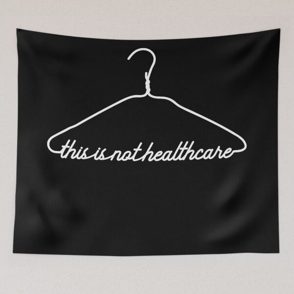 Item preview, This Coat Hanger Is Not Healthcare. Pro Choice-My Body My Choice. designed and sold by Good-Politics.