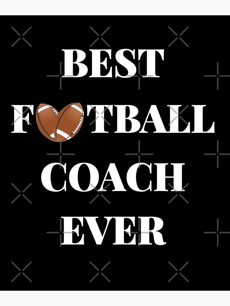 "Best Football Coach Ever, American Football." Poster by marosharaf