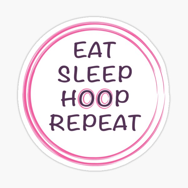 Hooping, eat sleep hula hoop quote Sticker