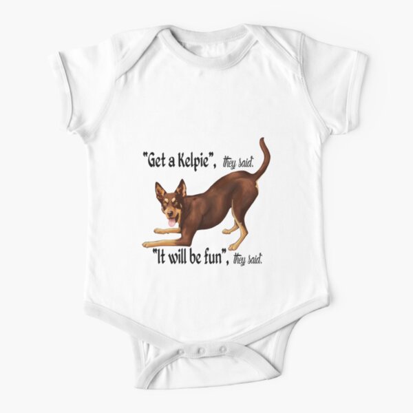 Get a Kelpie - it will be fun! Short Sleeve Baby One-Piece
