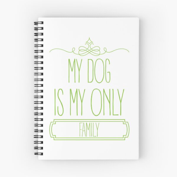 Item preview, My dog is my only family designed and sold by SVDesignatVasil.
