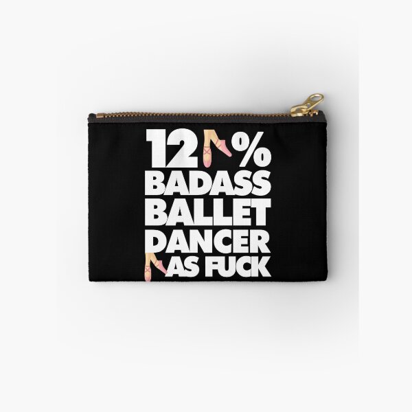Item preview, 120% Badass Ballet Dancer AF Funny  designed and sold by elhefe.