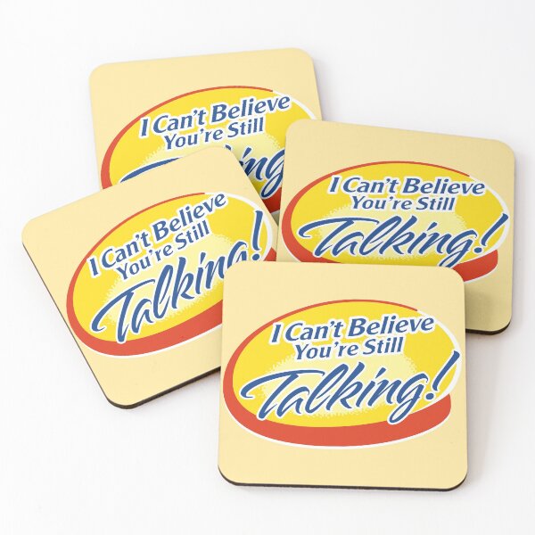 Item preview, I Can't Believe You're Still Talking designed and sold by DeadRight.
