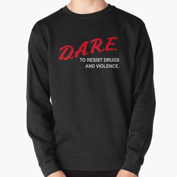 DARE to Resist Drugs and Violence Pullover Sweatshirt