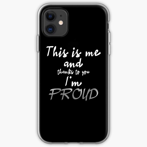 Pride Self Empowerment Statement - This is me and thanks to you Im PROUD (BWSilver) iPhone Soft Case