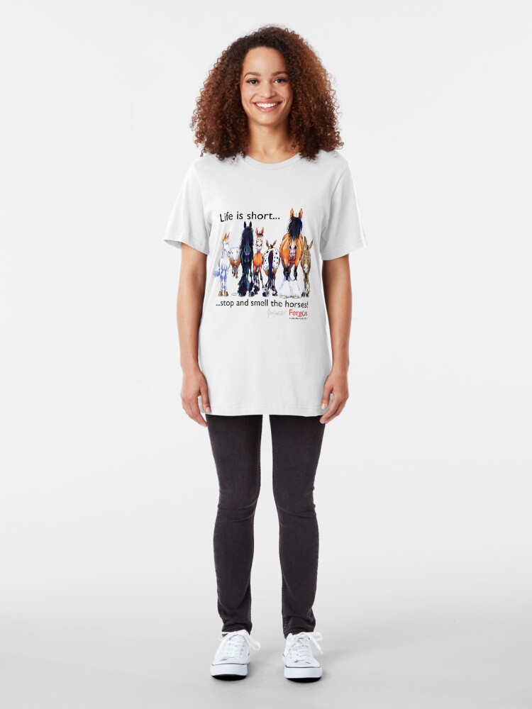 Alternate view of Copy of Fergus the Horse: Life is Short... Stop and Smell the Horses (Black Font) Slim Fit T-Shirt