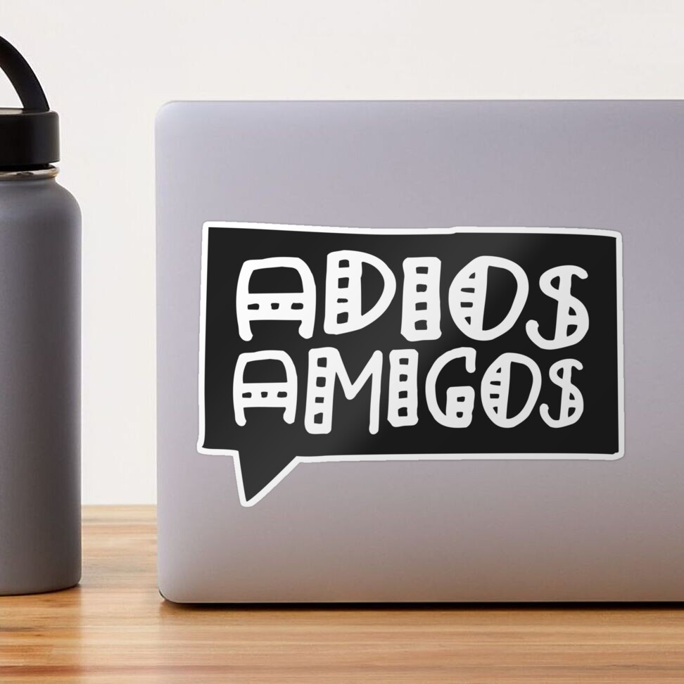 Adios Amigos Sticker